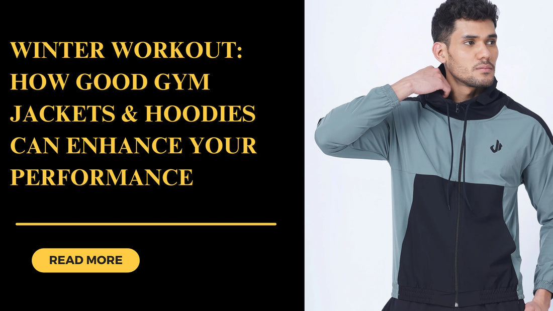 Boost Winter Workouts: Top Benefits of Gym Jackets & Hoodies